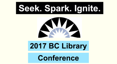 Decorative. Graphic image for 2017 BC Library Conference. Reads: Seek, Spark. Ignite. 2017 BC Library, Conference, Includes BCLA sunburst logo.
