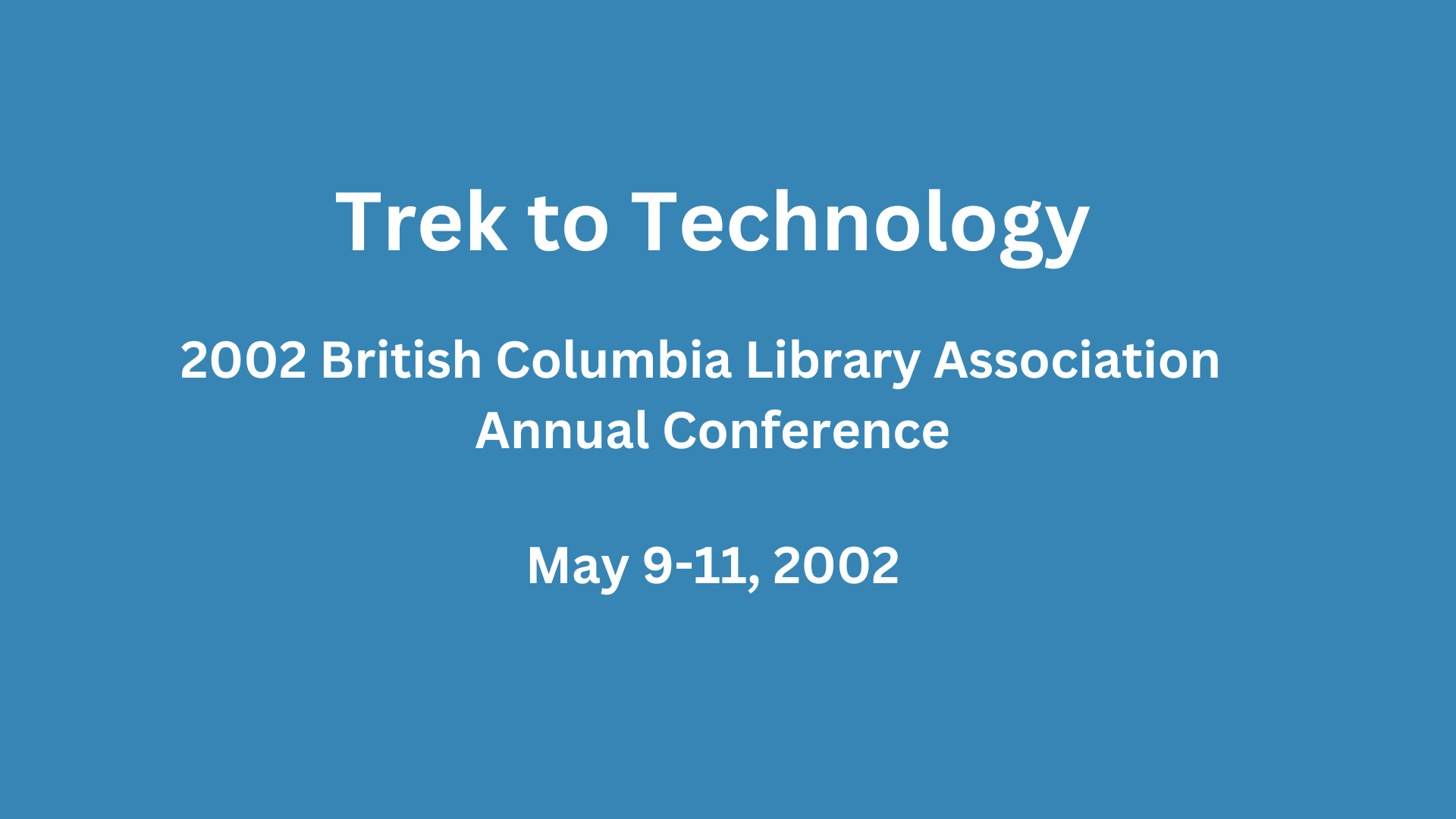 Graphic with text "Trek to Technology 2002 British Colmbia Library Association Annual Conference May 9-11, 2002"