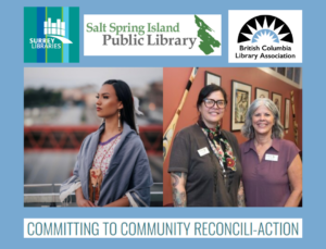 The image includes logos for Surrey Libraries, Salt Spring Island Public Library and British Columbia Library Association, with the statement "Committing to Community Reconcili-Action." There's a headshot of Amelia Boissoneau with long dark hair, and a photo with Caroline Dick and Karen Hudson, both smiling.